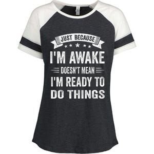 Just Because IM Awake Funny For Tweens And Teens Enza Ladies Jersey Colorblock Tee