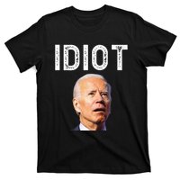 Joe Biden Is An Idiot T-Shirt