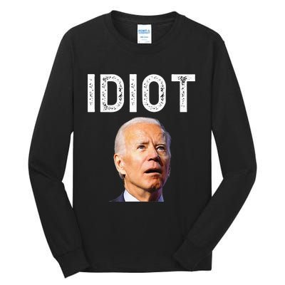 Joe Biden Is An Idiot Tall Long Sleeve T-Shirt