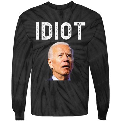 Joe Biden Is An Idiot Tie-Dye Long Sleeve Shirt