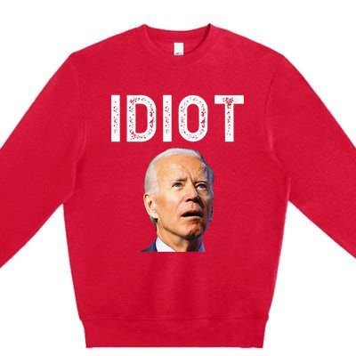 Joe Biden Is An Idiot Premium Crewneck Sweatshirt