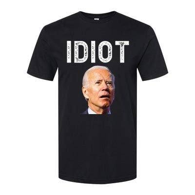 Joe Biden Is An Idiot Softstyle® CVC T-Shirt