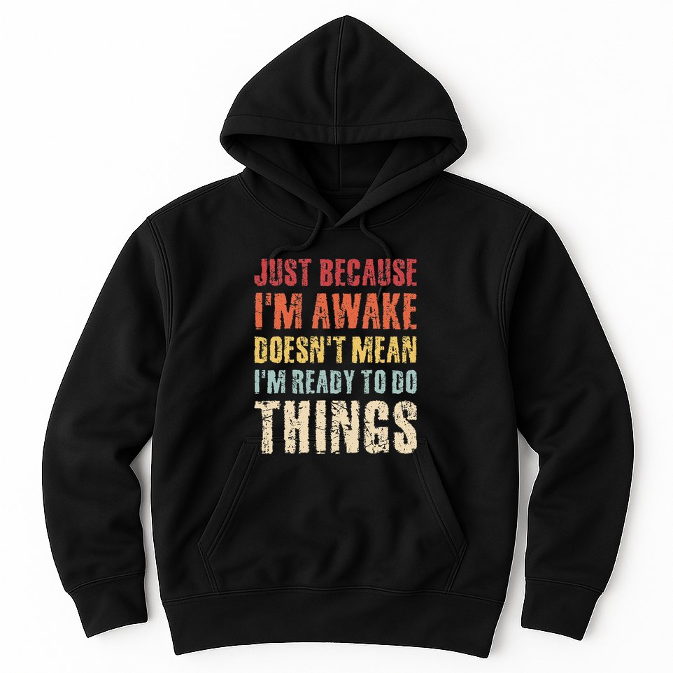 Just Because Im Awake Retro Outfit Tween Hoodie