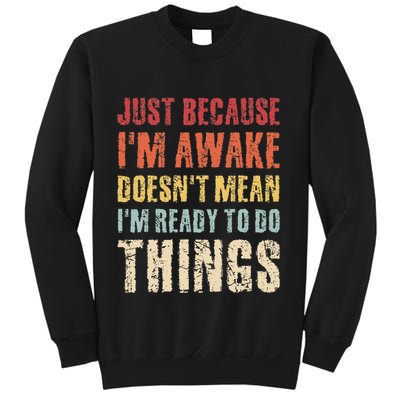Just Because Im Awake Retro Outfit Tween Sweatshirt
