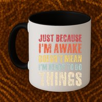 Just Because Im Awake Retro Outfit Tween Mug