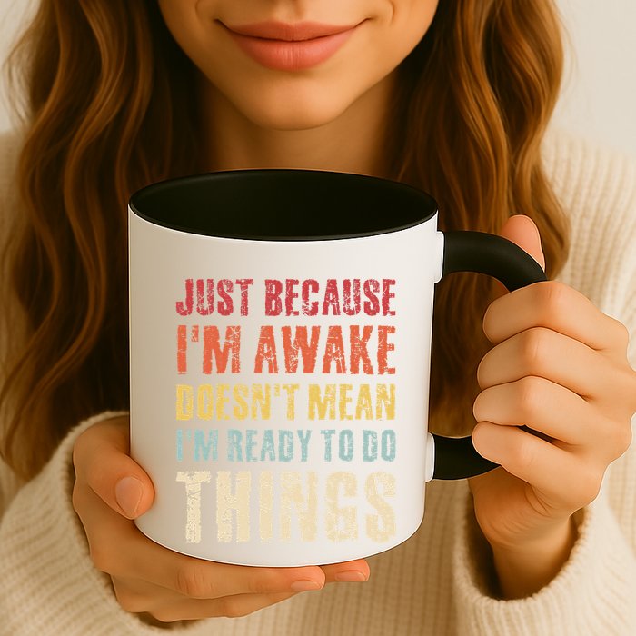 Just Because Im Awake Retro Outfit Tween Mug