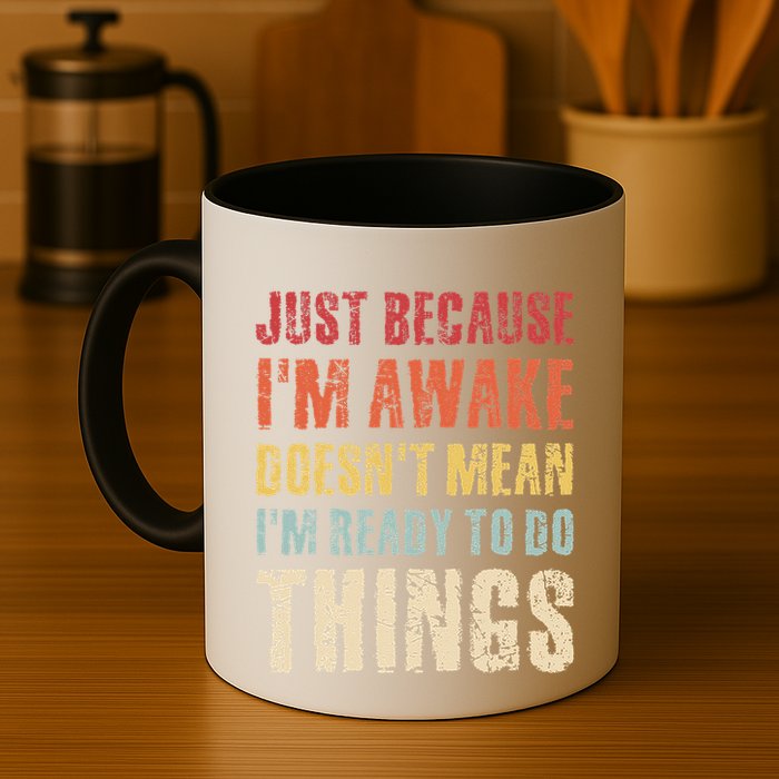 Just Because Im Awake Retro Outfit Tween Mug