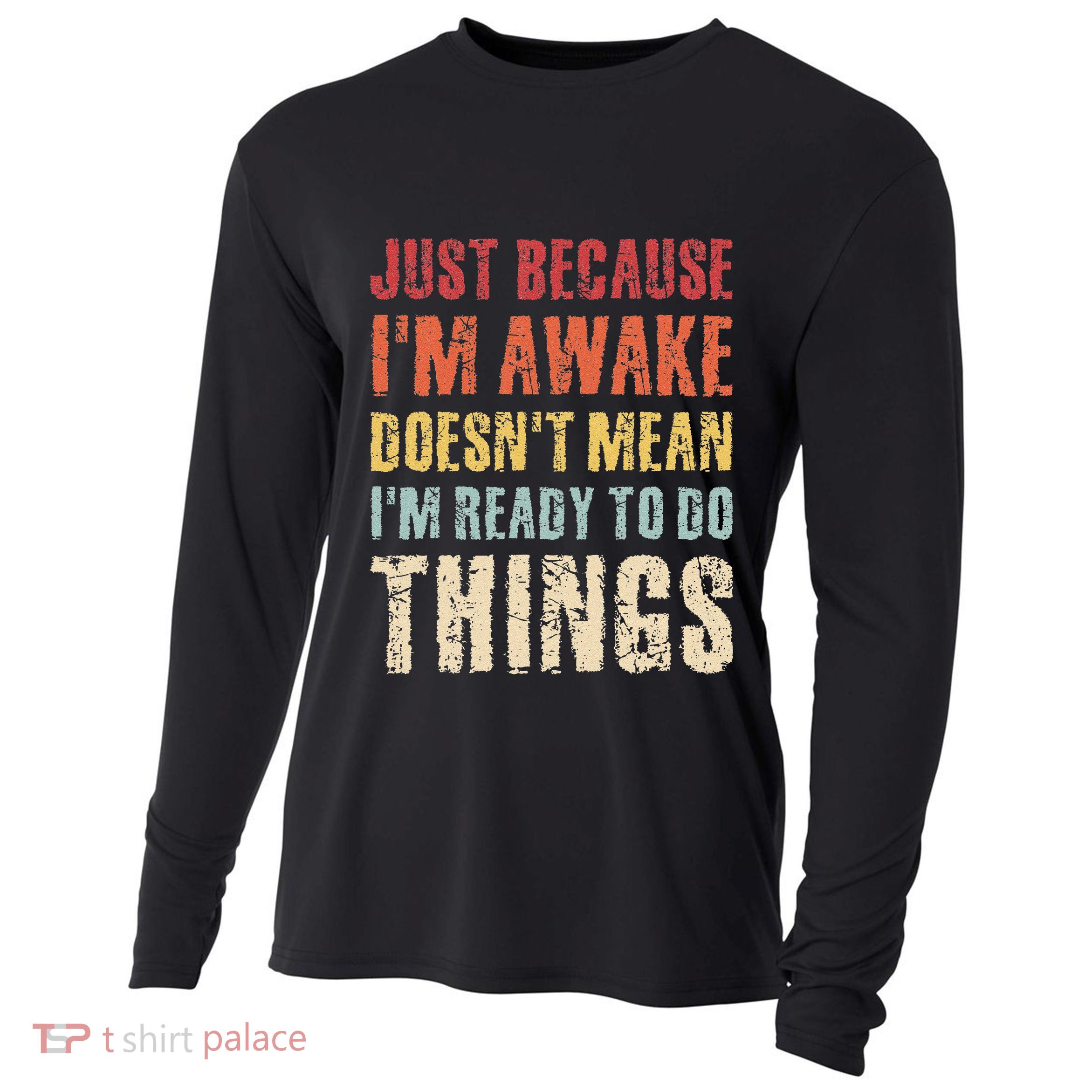 Just Because Im Awake Retro Outfit Tween Cooling Performance Long Sleeve Crew