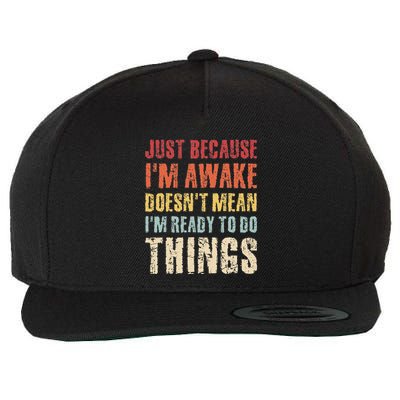 Just Because Im Awake Retro Outfit Tween Wool Snapback Cap