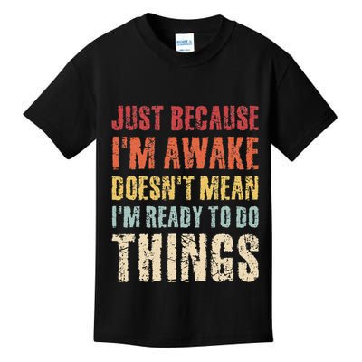 Just Because Im Awake Retro Outfit Tween Kids T-Shirt