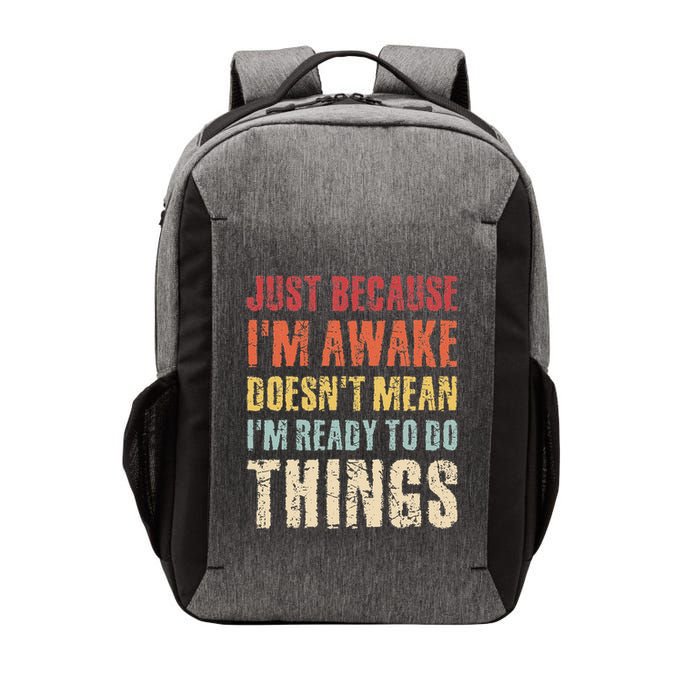 Just Because Im Awake Retro Outfit Tween Vector Backpack