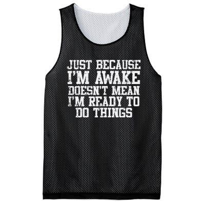 Just Because Im Awake Funny Saying Mom Mesh Reversible Basketball Jersey Tank