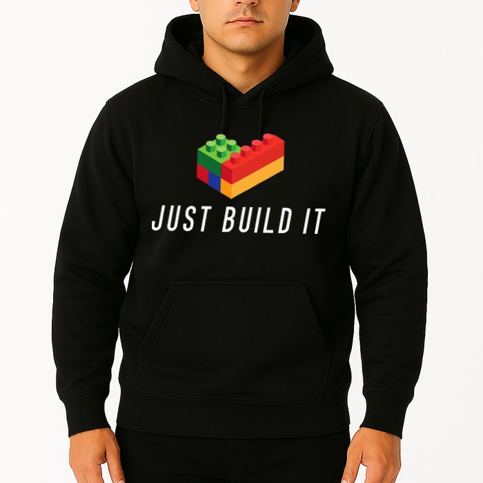 Just Build It Building Toy Blocks Bricks Hoodie