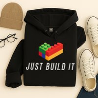Just Build It Building Toy Blocks Bricks Hoodie