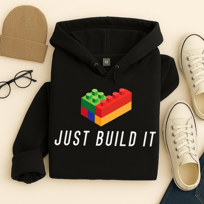 Just Build It Building Toy Blocks Bricks Hoodie