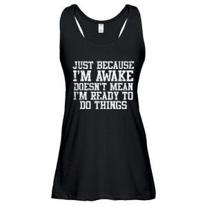 Just Because Im Awake Funny Saying Mom Teens Ladies Essential Flowy Tank