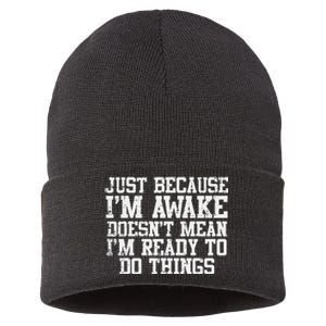 Just Because Im Awake Funny Saying Mom Teens Sustainable Knit Beanie