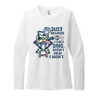 Just Because I Cant Sing Doesnt Mean I Wont Womens CVC Long Sleeve Shirt