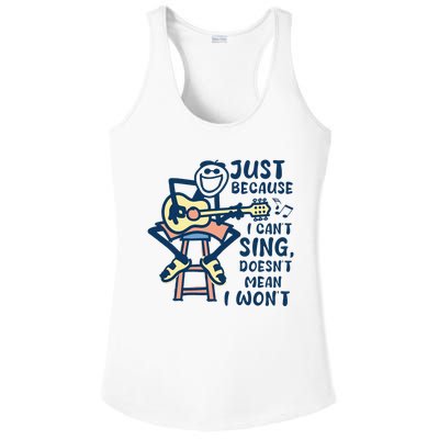 Just Because I Cant Sing Doesnt Mean I Wont Ladies PosiCharge Competitor Racerback Tank