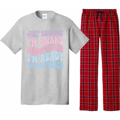 Just Because I'm Awake Funny Groovy Just Because Pajama Set