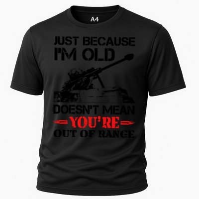 Just Because IM Old DoesnT Mean YouRe Out Of Range Cooling Performance Crew T-Shirt