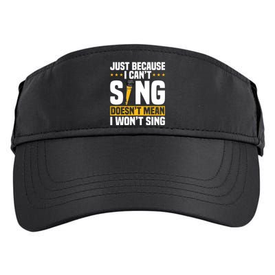 Just Because I Can't Sing Doesn't Mean I Won't Sing Karaoke Cute Gift Adult Drive Performance Visor