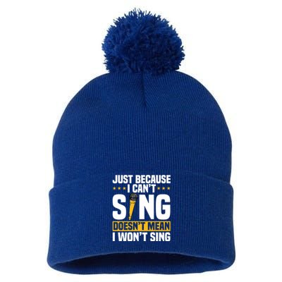 Just Because I Can't Sing Doesn't Mean I Won't Sing Karaoke Cute Gift Pom Pom 12in Knit Beanie