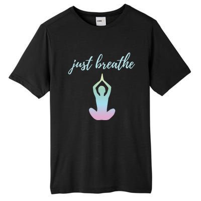 Just Breathe Inspirational Gift Tall Fusion ChromaSoft Performance T-Shirt