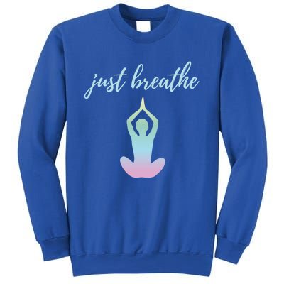 Just Breathe Inspirational Gift Sweatshirt