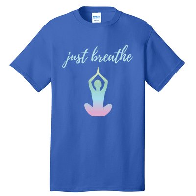 Just Breathe Inspirational Gift Tall T-Shirt