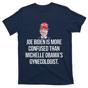 Joe Biden Is More Confused Than ObamaS Gynecologist T-Shirt