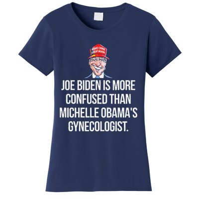 Joe Biden Is More Confused Than ObamaS Gynecologist Women's T-Shirt