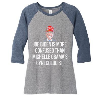 Joe Biden Is More Confused Than ObamaS Gynecologist Women's Tri-Blend 3/4-Sleeve Raglan Shirt