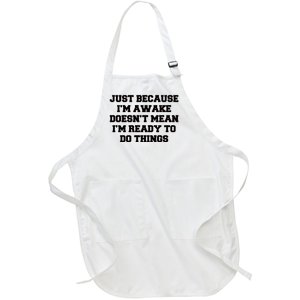 Just Because Im Awake Funny Saying Mom Full-Length Apron With Pockets