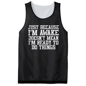 Just Because Im Awake Funny Saying Mom Mesh Reversible Basketball Jersey Tank