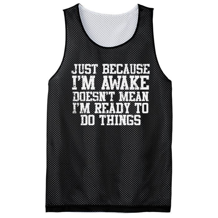 Just Because Im Awake Funny Saying Mom Mesh Reversible Basketball Jersey Tank