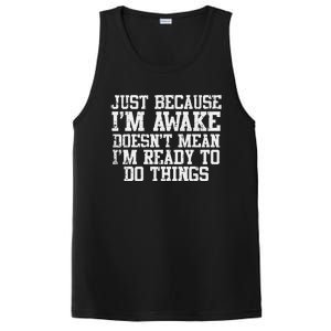 Just Because Im Awake Funny Saying Mom PosiCharge Competitor Tank