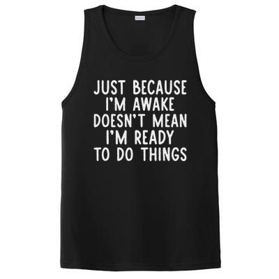 Just Because IM Awake Funny Saying Women Teens PosiCharge Competitor Tank