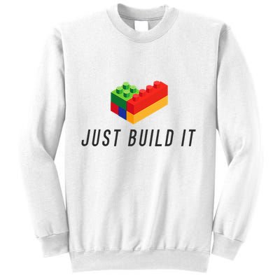 Just Build It Blocks Bricks Building Blocks Toy Sweatshirt