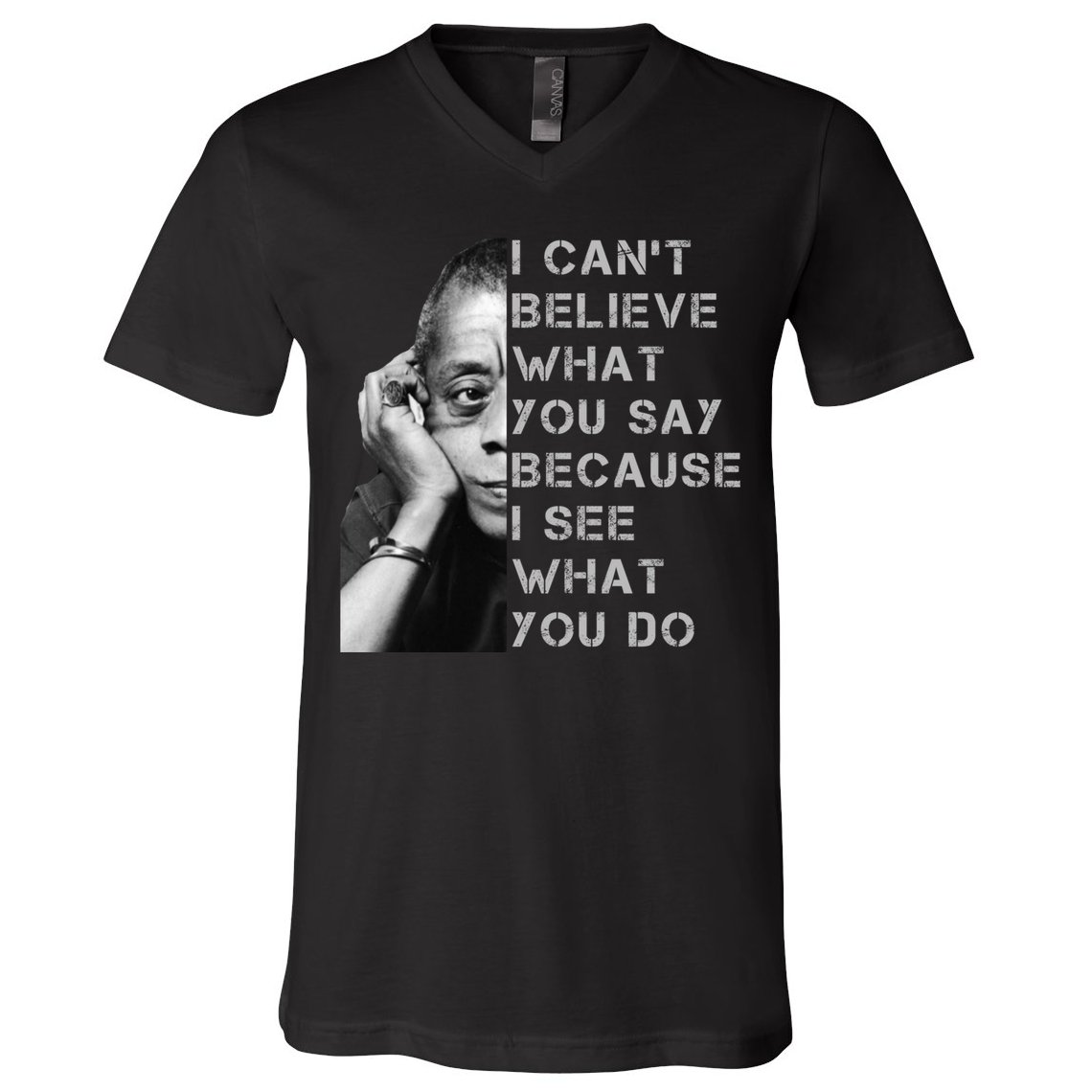 James Baldwin I Can’t Believe What You Say Black History Month V-Neck T-Shirt