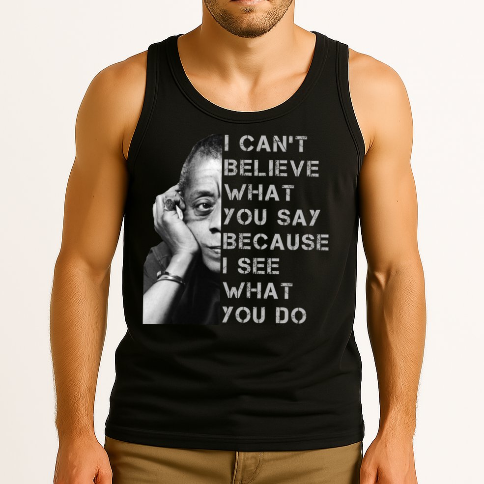 James Baldwin I Can’t Believe What You Say Black History Month Tank Top