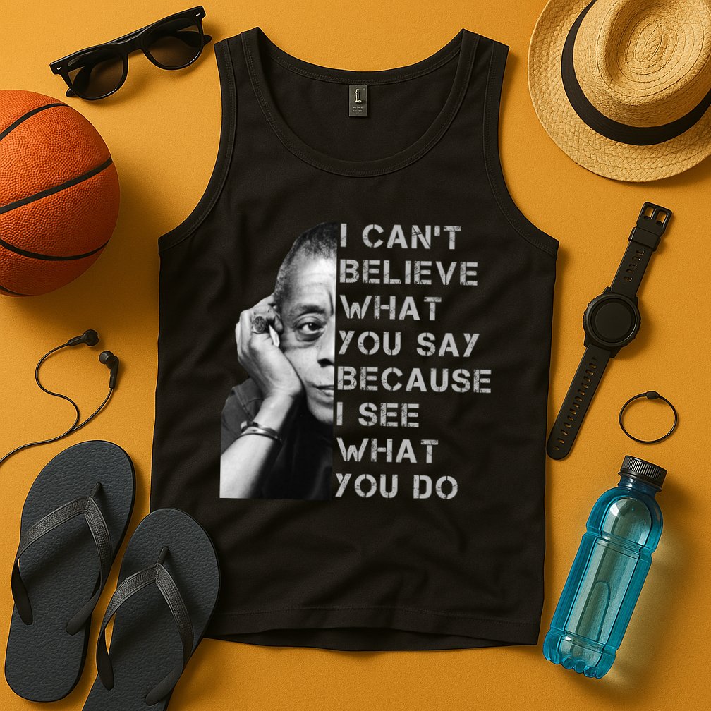 James Baldwin I Can’t Believe What You Say Black History Month Tank Top