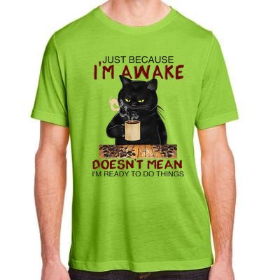 Just Because Im Awake Funny Coffee Cat Lover Women Adult ChromaSoft Performance T-Shirt