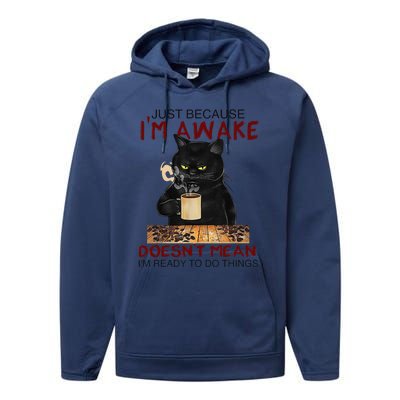 Just Because Im Awake Funny Coffee Cat Lover Women Performance Fleece Hoodie