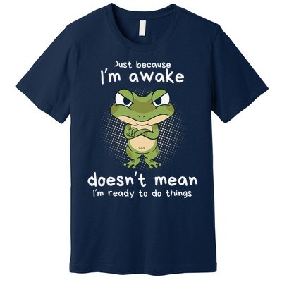 Just Because IM Awake Funny Angry Frog Humor Pajama Premium T-Shirt