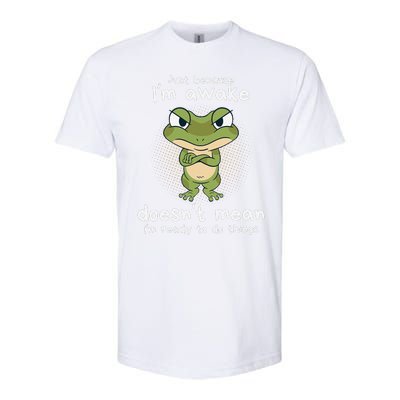 Just Because IM Awake Funny Angry Frog Humor Pajama Softstyle CVC T-Shirt