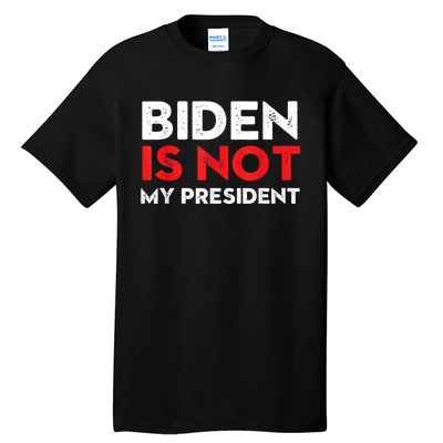 Joe Biden Is Not My President Vintage 46th US President Tall T-Shirt