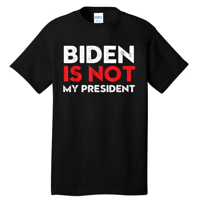 Joe Biden Is Not My President Vintage 46th US President Tall T-Shirt