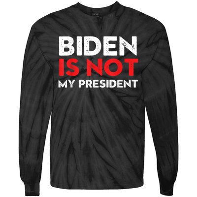 Joe Biden Is Not My President Vintage 46th US President Tie-Dye Long Sleeve Shirt