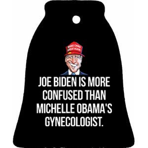 Joe Biden Is More Confused Than Obamas Gynecologist Ceramic Bell Ornament